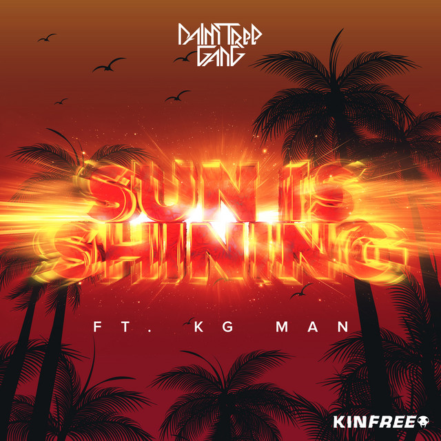 Sun Is Shining (Ft. KG Man)