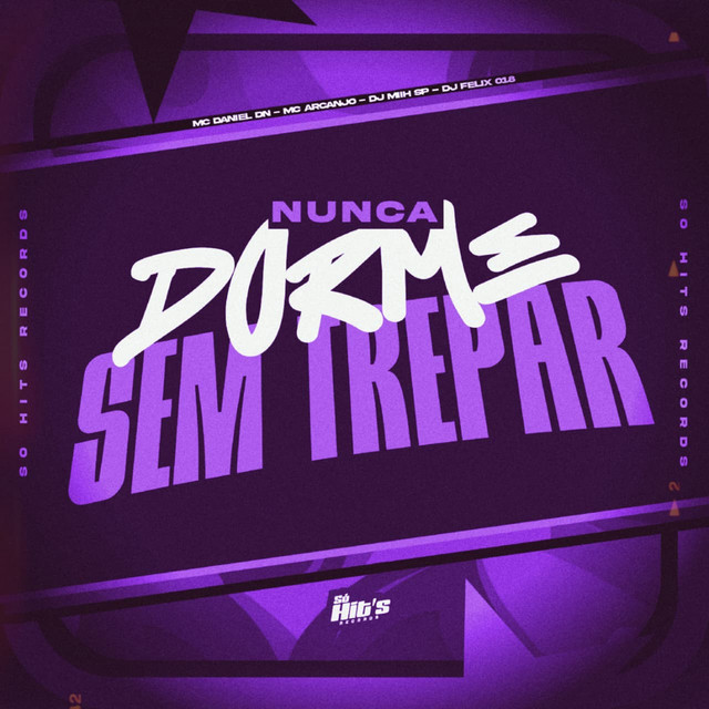 Nunca Dorme Sem Trepa