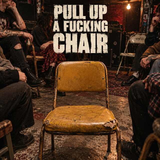 Pull Up A Fucking Chair cover