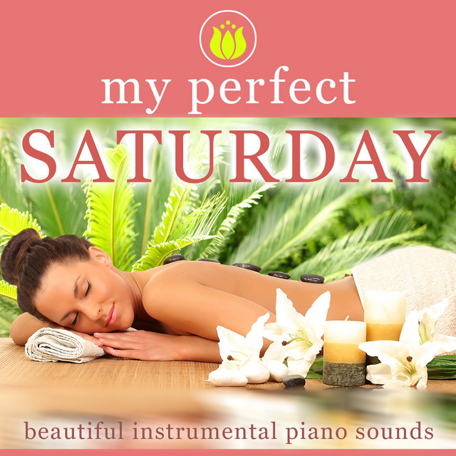 My Perfect Saturday (Beautiful Instrumental Piano Sounds) cover