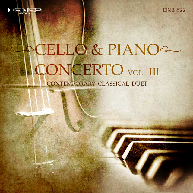 Cello & Piano Concerto, Vol. 3 (Contemporary Classical Duet