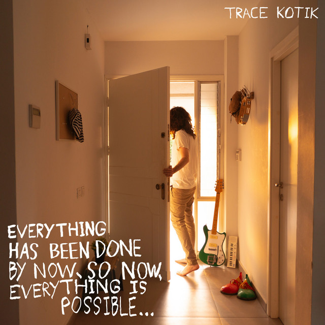 Everything Has Been Done by Now, so Now, Everything Is Possible ... cover art