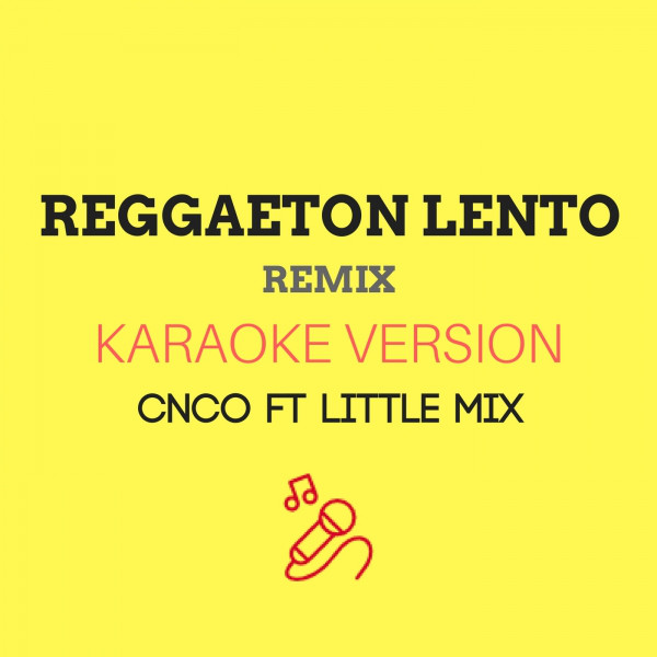 Reggaeton Lento (Remix) - Karaoke Version