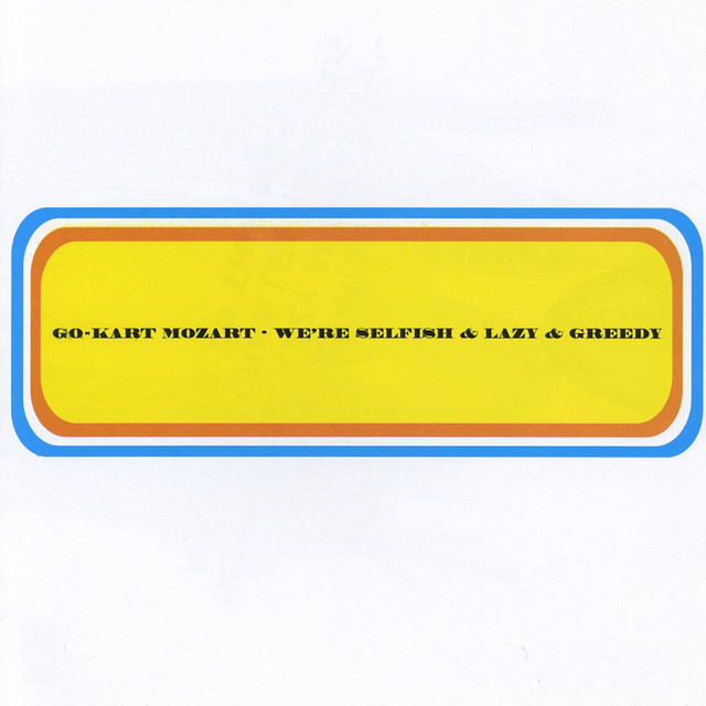 We're Selfish and Lazy and Greedy cover art