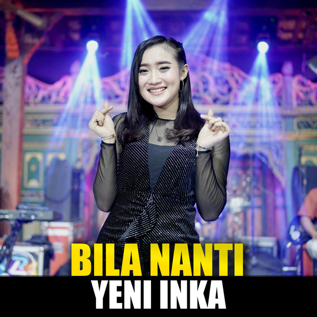 Bila Nanti - Single by Yeni Inka | Spotify