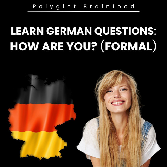 Learn German Questions How Are You? (Formal) Single by Polyglot