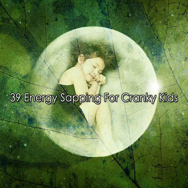 39 Energy Sapping For Cranky Kids cover art