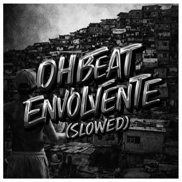 OH BEAT ENVOLVENTE (SLOWED)