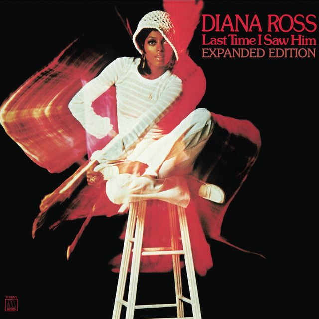 Last Time I Saw Him (Expanded Edition) - Album by Diana Ross | Spotify
