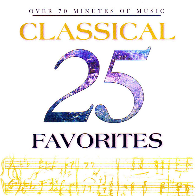 25 Classical Favorites - Compilation by Various Artists | Spotify