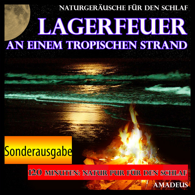Naturgeräusche für den Schlaf: Lagerfeuer an einem tropischen Strand: Sonderausgabe cover art