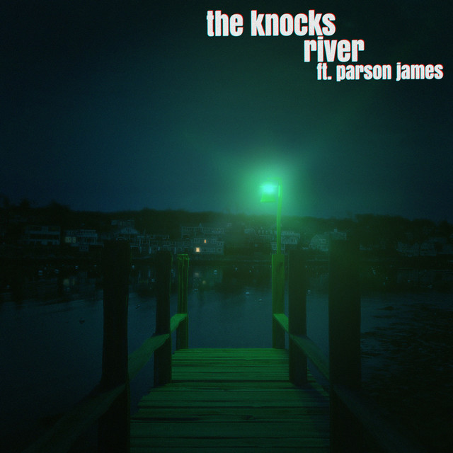 River (feat. Parson James) - The Knocks, Parson James