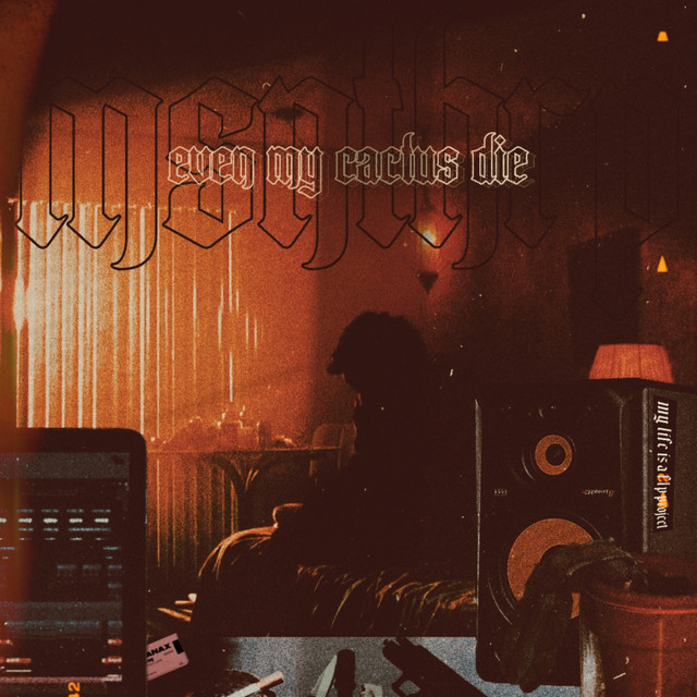 EVEN MY CACTUS DIES cover art