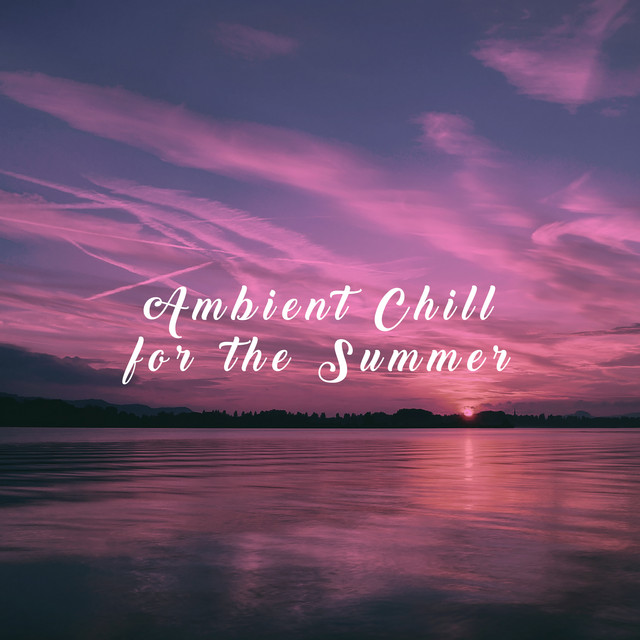 Ambient Chill for the Summer cover art
