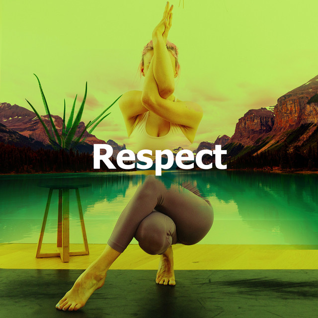 Respect - Album by Healing Yoga Meditation Music Consort | Spotify
