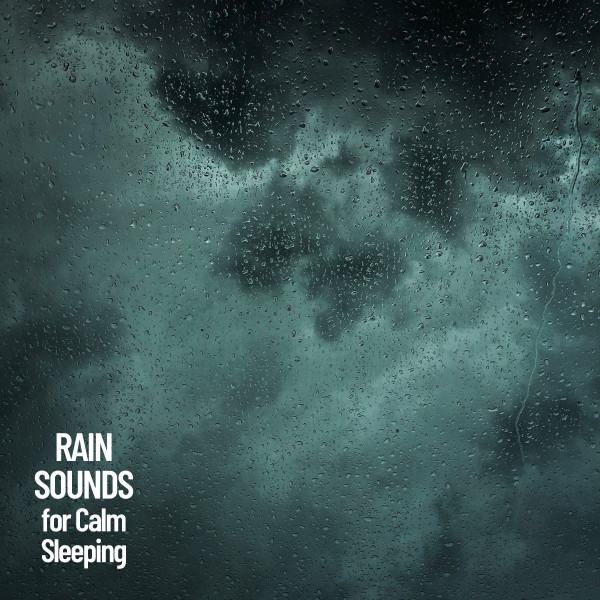 Rain Sounds for Calm Sleeping - Album by The Rain Library | Spotify