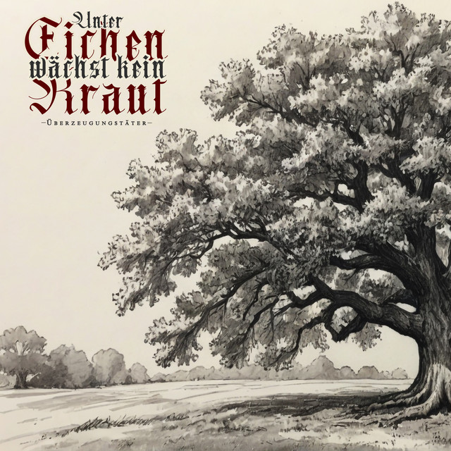 ÜBERZEUGUNGSTÄTER - Unter Eichen wächst kein Kraut cover art