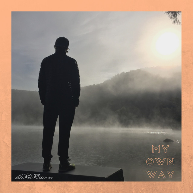 My Own Way - Single by Rob Riccardo | Spotify