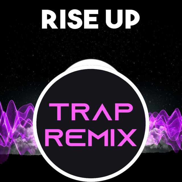 Rise Up (Trap Remix Homage to Andra Day) cover