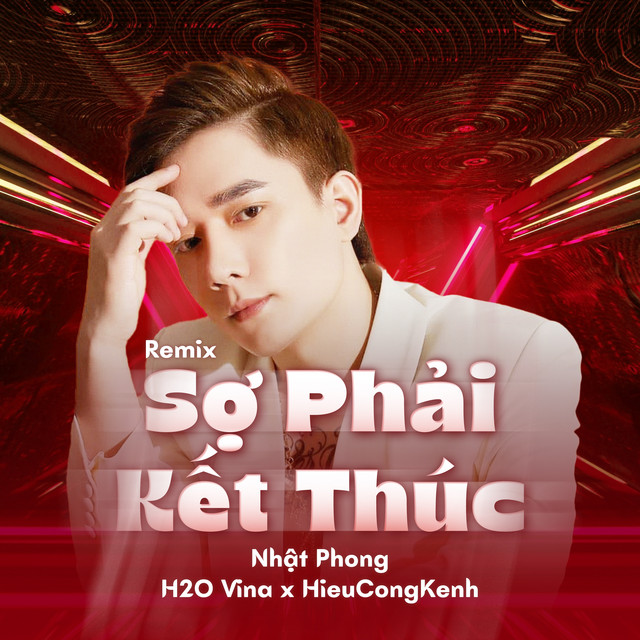 Sợ Phải Kết Thúc - Remix