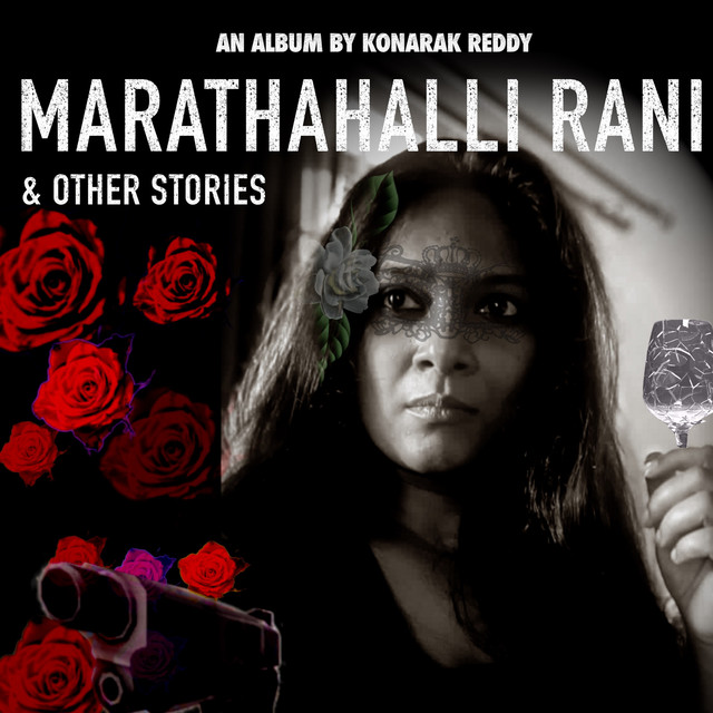 Marathahalli Rani & Other Stories - Album by Konarak Reddy | Spotify