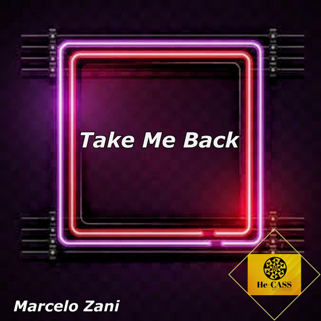 Take Me Back - Single by Marcelo Zani | Spotify
