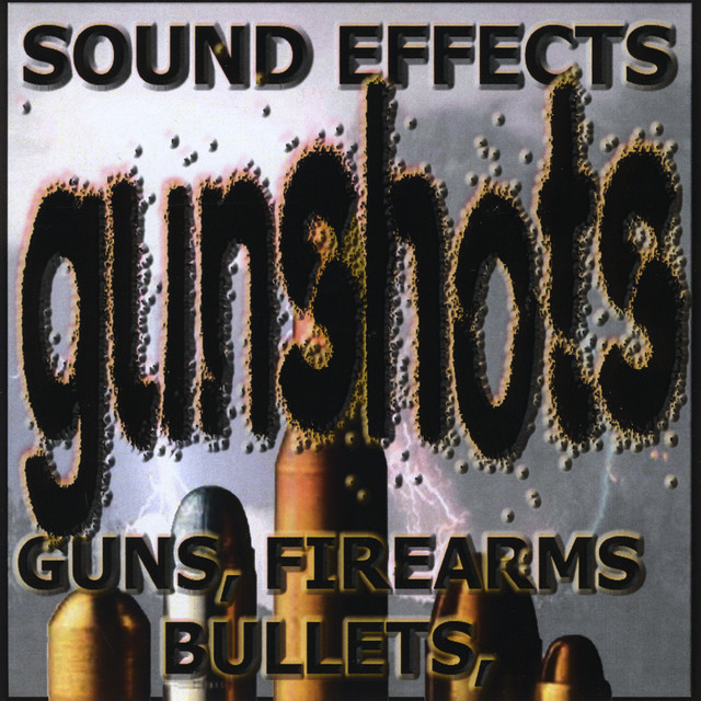 Gunshots, Guns, Firearms, & Bullets cover art