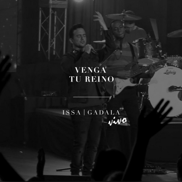 Venga Tu Reino (En Vivo) [Versión Alternativa] - Single by Issa Gadala ...