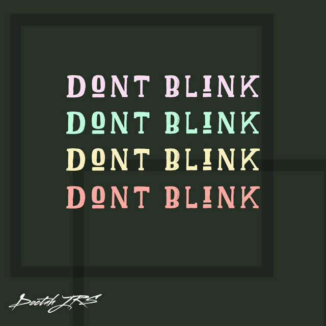 DONT BLINK