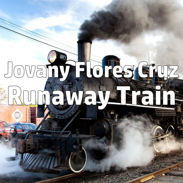 Runaway Train - Single by Jovany Flores Cruz | Spotify