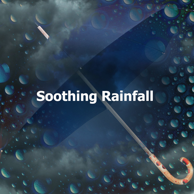 Soothing Rainfall - Album by Sound FX Pro | Spotify