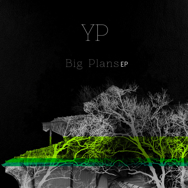 Big Plans - EP by YP | Spotify