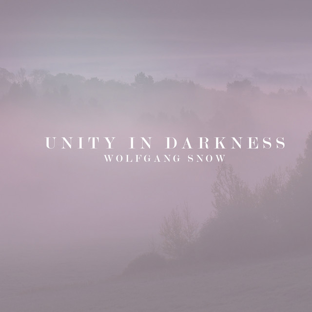 Unity in Darkness by Wolfgang Snow