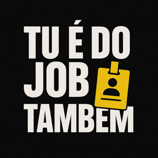 Tu é do Job Também
