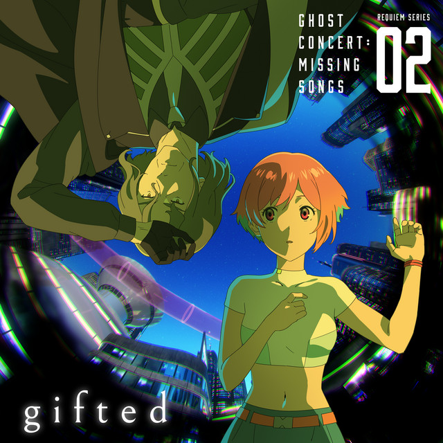 gifted（TVアニメ「ゴーストコンサート : missing Songs」憑依鎮魂歌