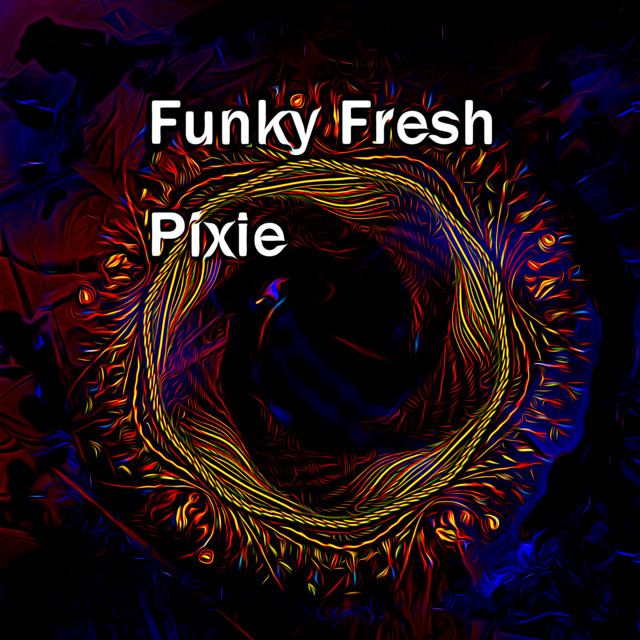 Pixie - Single by Funky Fresh | Spotify