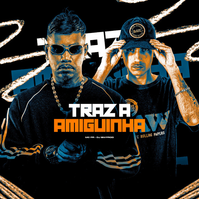 DJ BM PROD, MC PR – TRAZ A AMIGUINHA