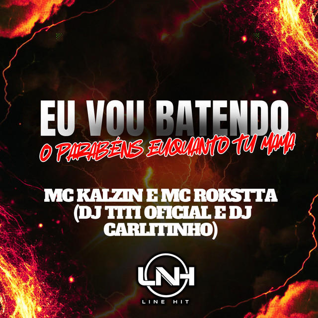 DJ TITÍ OFICIAL, Mc Rkostta, Dj Carlitinho, MC Kalzin – Eu Vou Batendo Parabens, Enquanto Tu Me Mama