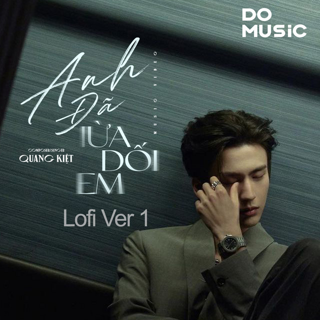 Anh Đã Lừa Dối Em Rồi Lofi ver 1