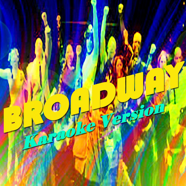 Broadway - Karaoke Version Originally Perfomed By DJ Antoine