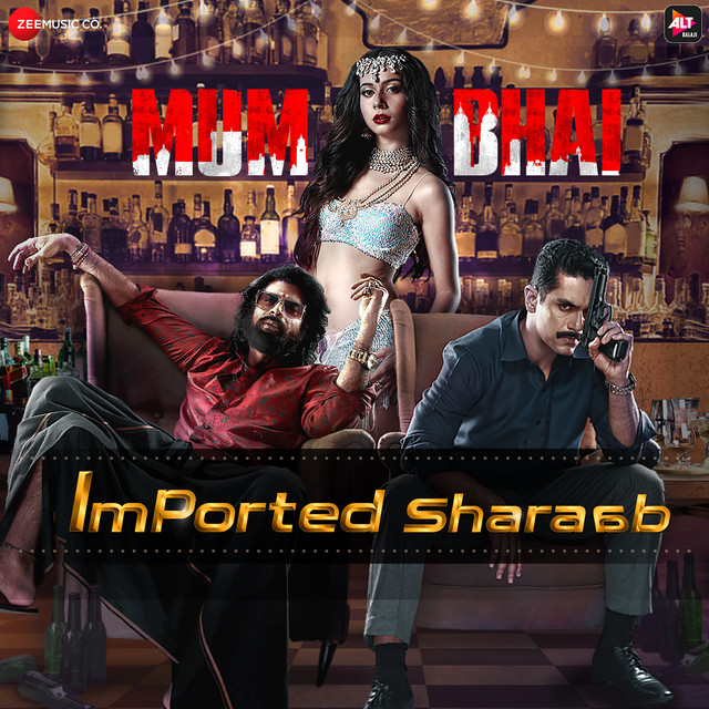 Imported Sharaab (From "Mum Bhai")