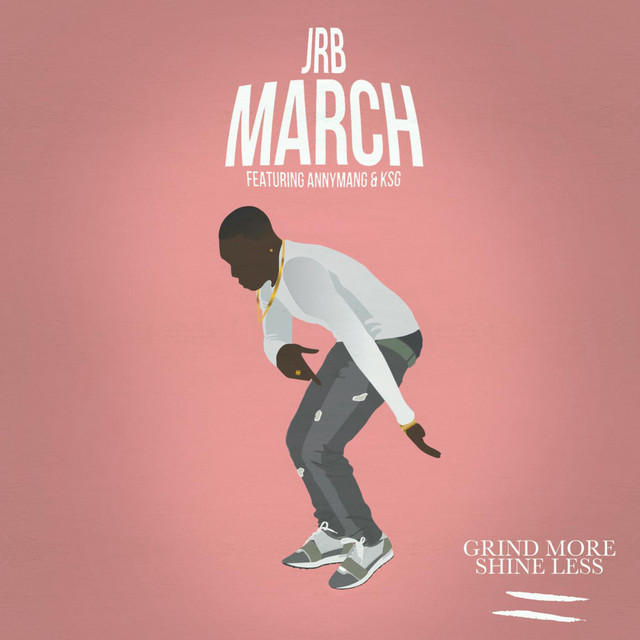 March (feat. Annymang & Ksg) - Single by JRB | Spotify