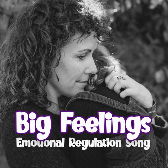 Big Feelings Emotional Regulation Song