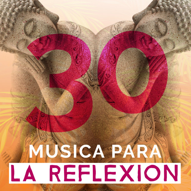 30Musica para la Reflexion - Album by Música Zen Relaxante | Spotify