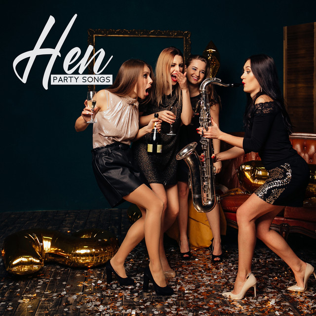 Hen Party Songs – Best for Dancing, Having Fun and Partying! cover art