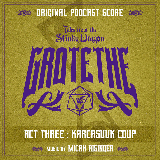Tales from the Stinky Dragon: Grotethe Act 3 - Karcasuuk Coup (From the Rooster Teeth Series) cover art