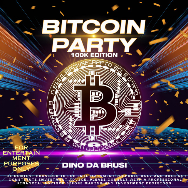 Bitcoin Party (100K Edition) - Album by Dino da Brusi | Spotify