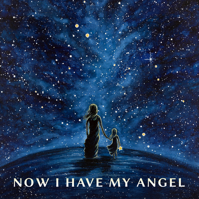 Now I Have My Angel
