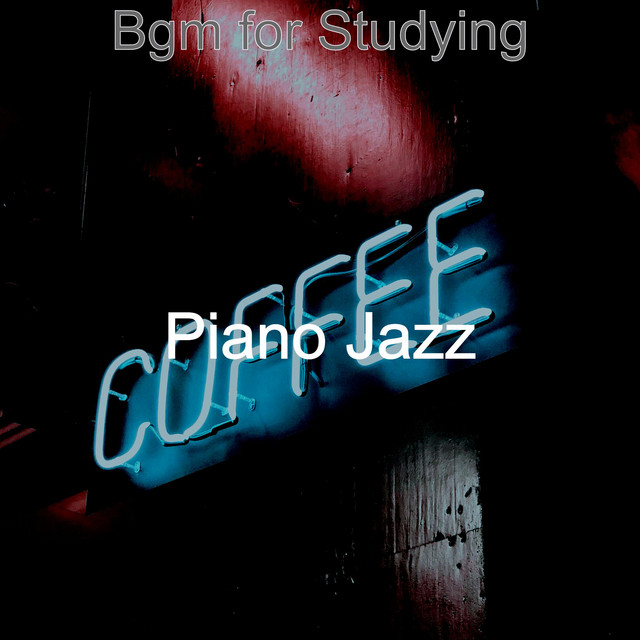 Bgm for Studying - Album by Piano Jazz | Spotify