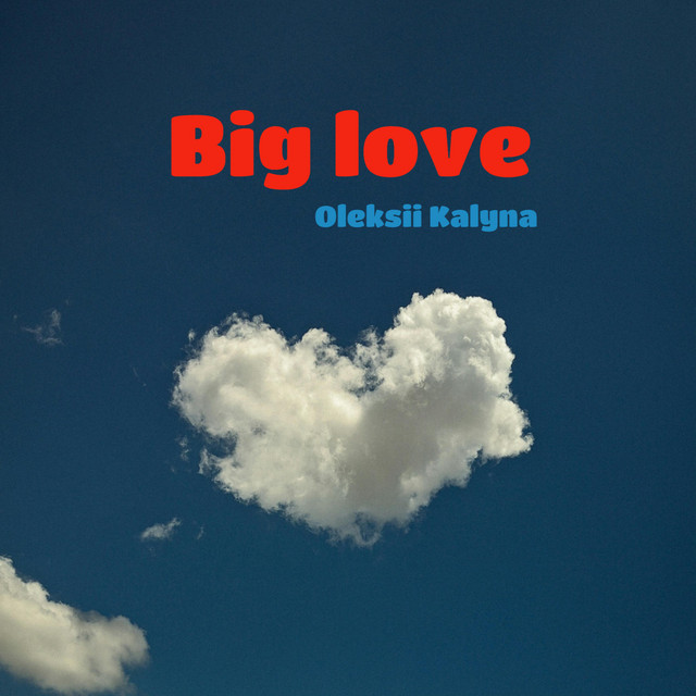 Обкладинка: Big love — Oleksii Kalyna